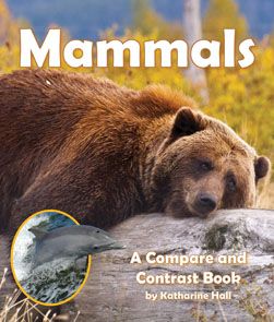 Mammals: A Compare and Contrast by Katherine Hall