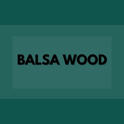 Balsa Wood