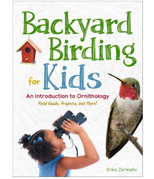 Backyard Birding for Kids: An Introduction to Ornithology