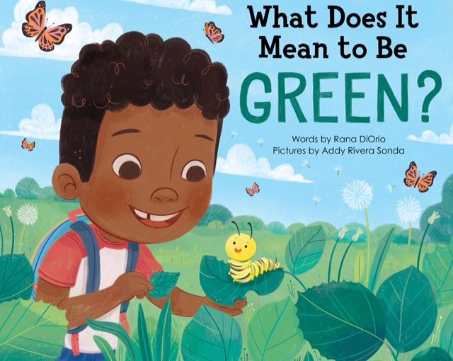 What Does It Mean to be Green by Rana DiOrio