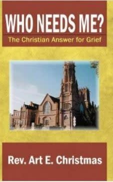Who Needs Me? The Christian Answer for Grief