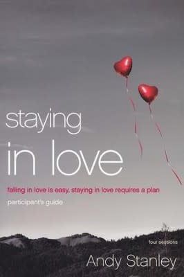 Staying in Love Participant&#39;s Guide: Falling in Love Is Easy, Staying in Love Requires a Plan