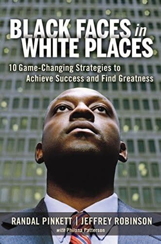 Black Faces in White Places: 10 fame-changing Strategies