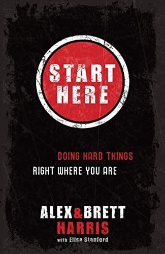 Start Here: Doing Hard Things Right Where You Are