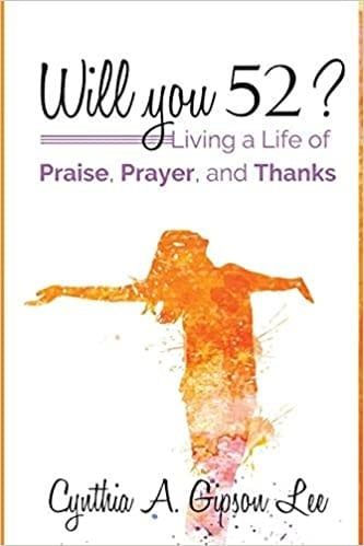 Will You 52?: Living a Life of Praise, Prayer, and Thanks
