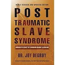 Post Traumatic Slave Syndrome
