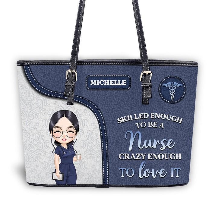 Nurse Skilled Enough - Personalized Custom Nurse Leather Tote Bag