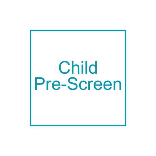 Child pre-screen