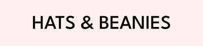 Hats &amp; Beanies
