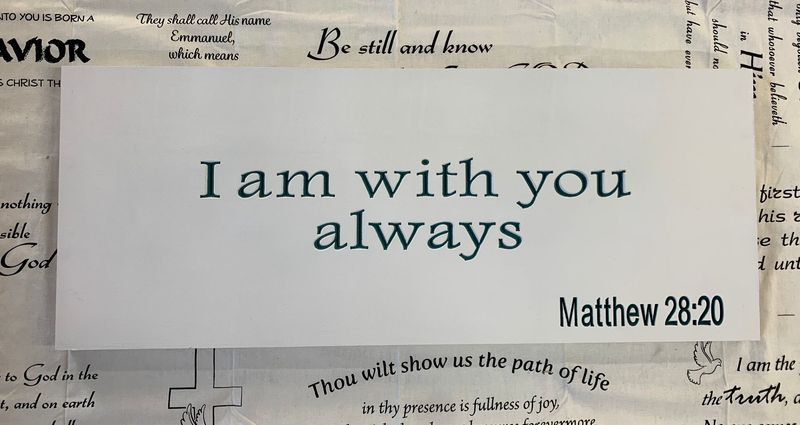 I am With You Matthew 28:20