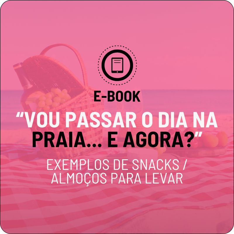 E-book - Vou Passar o Dia na Praia... e Agora?