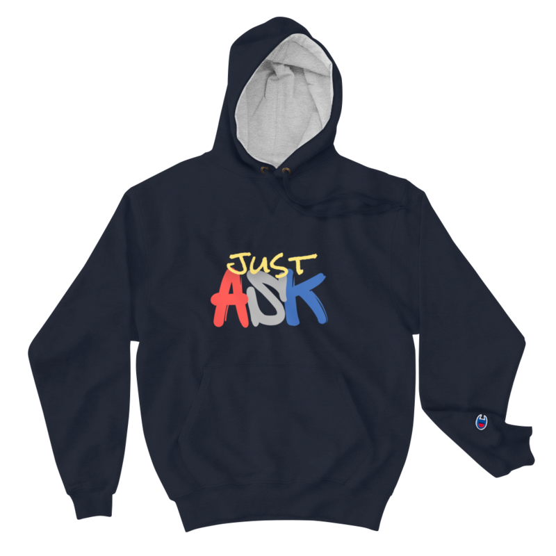 Just Ask Champion Hoodie