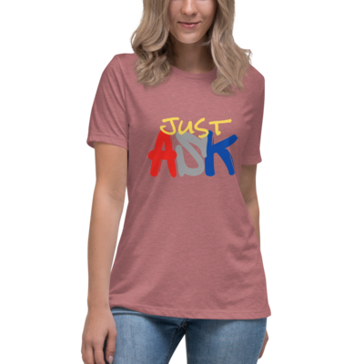 Just Ask Women's Relaxed T-Shirt