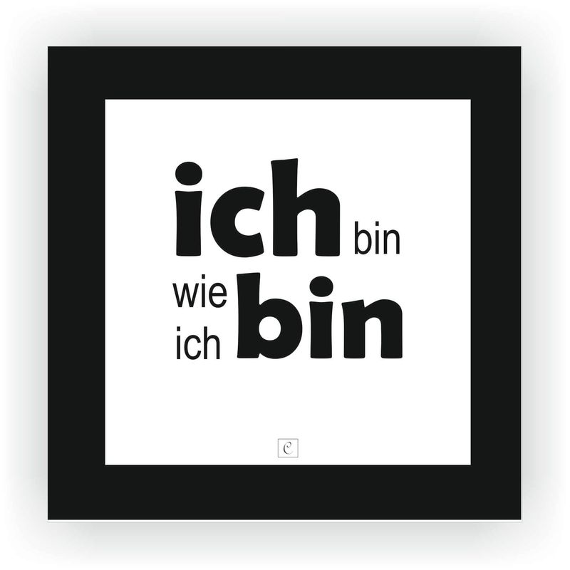 ZITAT GERAHMT Größe S 12 x 12 cm ich bin wie ich bin ZITAT GERAHMT Größe S 12 x 12 cm ich bin wie ich bin