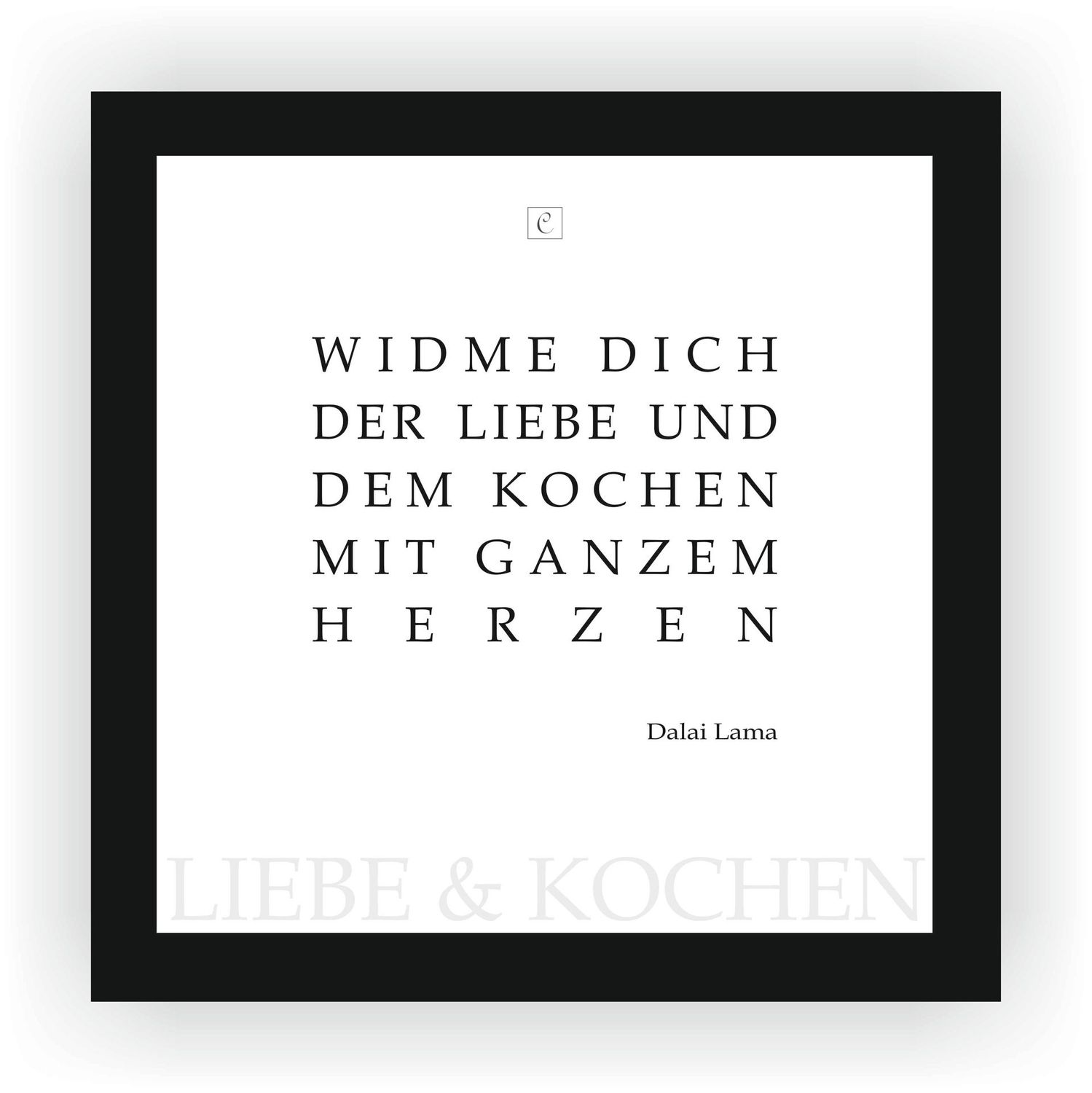 ZITAT GERAHMT von Dalai Lama "Widme dich der Liebe und dem Kochen mit ganzem Herzen." 20 x 20 Botschaft