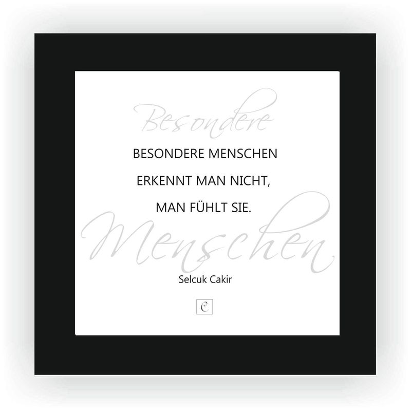 ZITAT GERAHMT Größe S 12 x 12 cm Besondere Menschen erkennt man nicht, man fühlt sie.