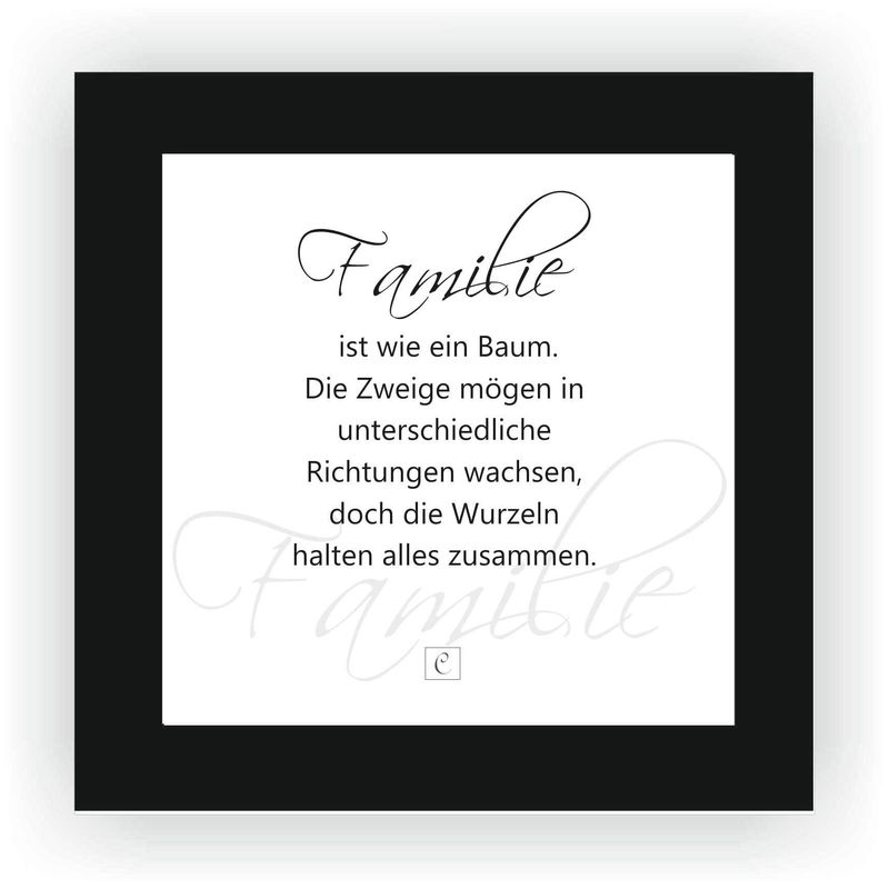 ZITAT GERAHMT Größe S 12 x 12 cm Familie ist wie ein Baum. Die Äste können in unterschiedliche Richtungen wachsen, doch die Wurzeln halten alles zusammen. ZITAT GERAHMT Größe S 12 x 12 cm Familie ist wie ein Baum. Die Äste können in unterschiedliche Richtungen wachsen, doch die Wurzeln halten alles zusammen.