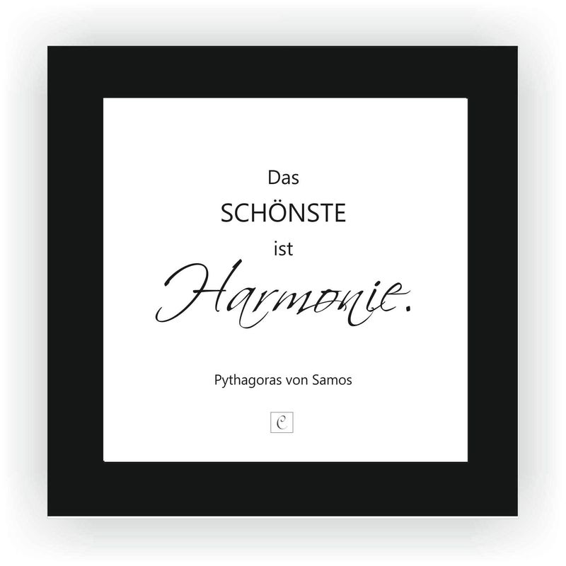 ZITAT GERAHMT Größe S 12 x 12 cm Das Schönste ist Harmonie. Pythagoras von Samos ZITAT GERAHMT Größe S 12 x 12 cm Das Schönste ist Harmonie. Pythagoras von Samos