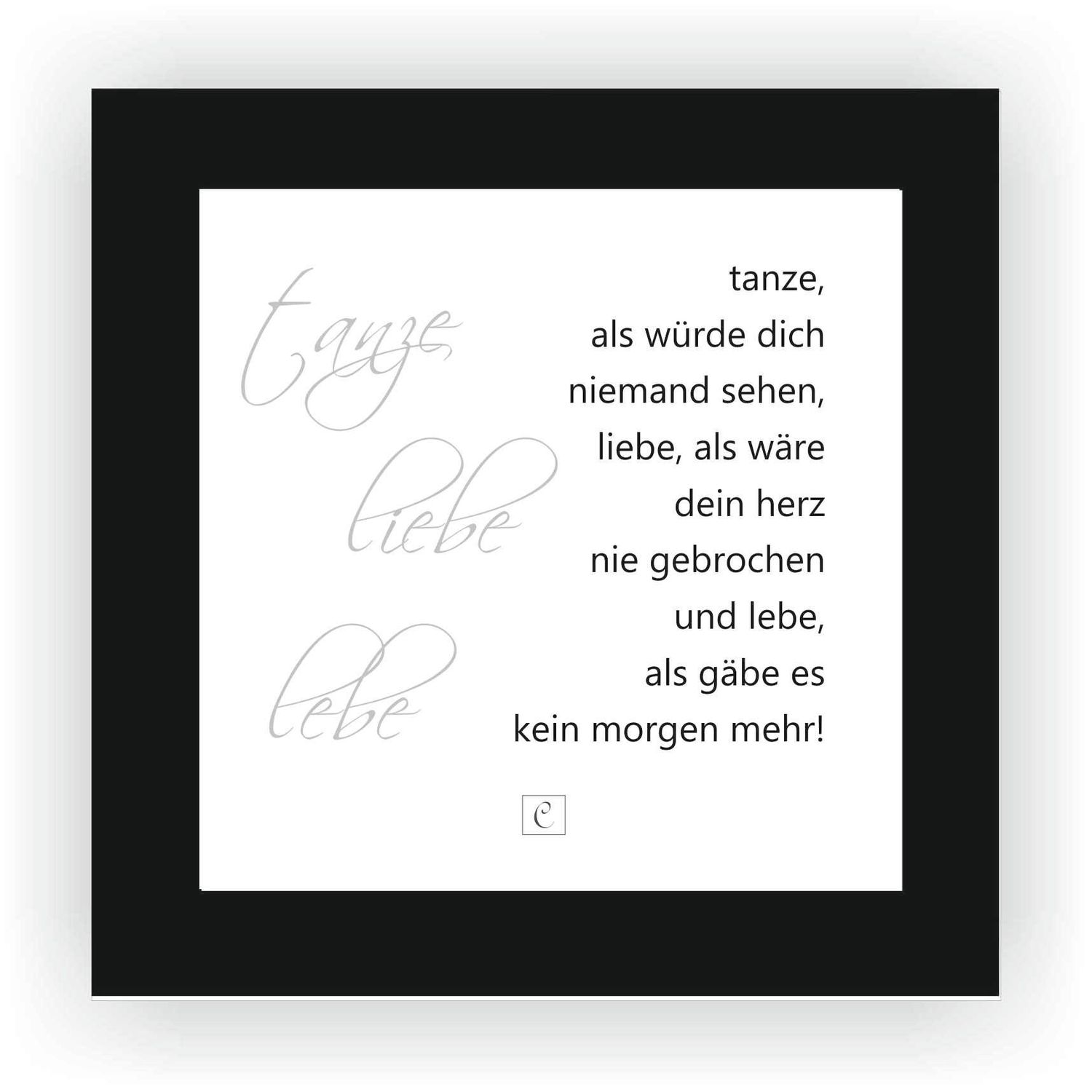 ZITAT GERAHMT Größe S 12 x 12 cm tanze, liebe, lebe