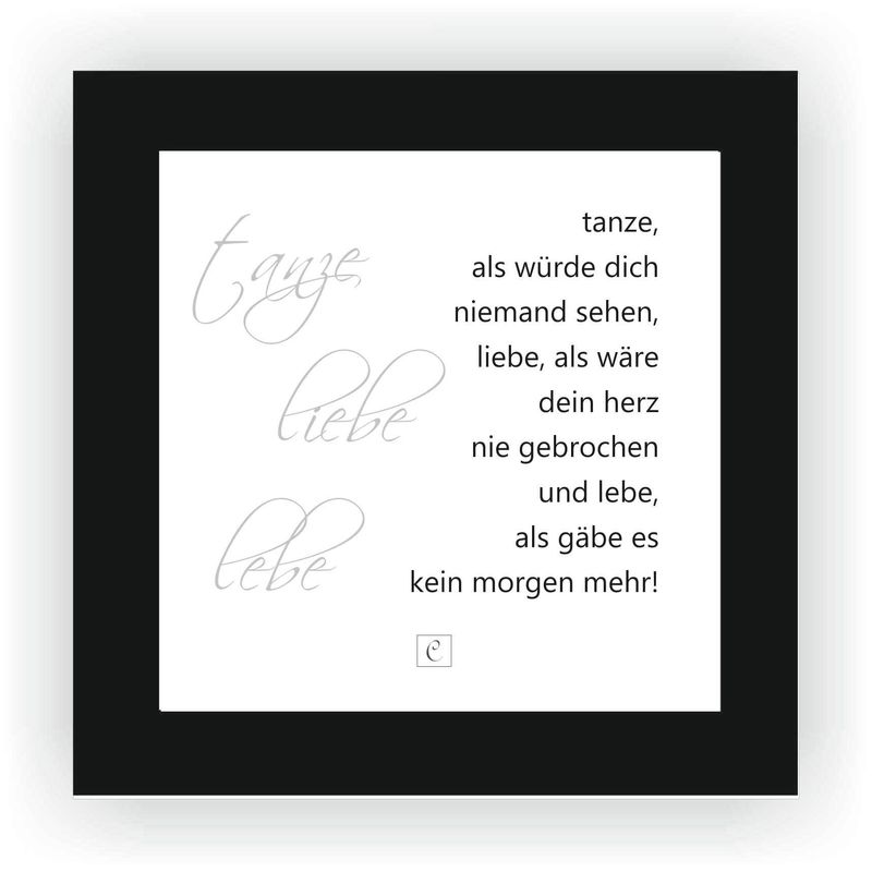 ZITAT GERAHMT Größe S 12 x 12 cm tanze, liebe, lebe ZITAT GERAHMT Größe S 12 x 12 cm tanze, liebe, lebe