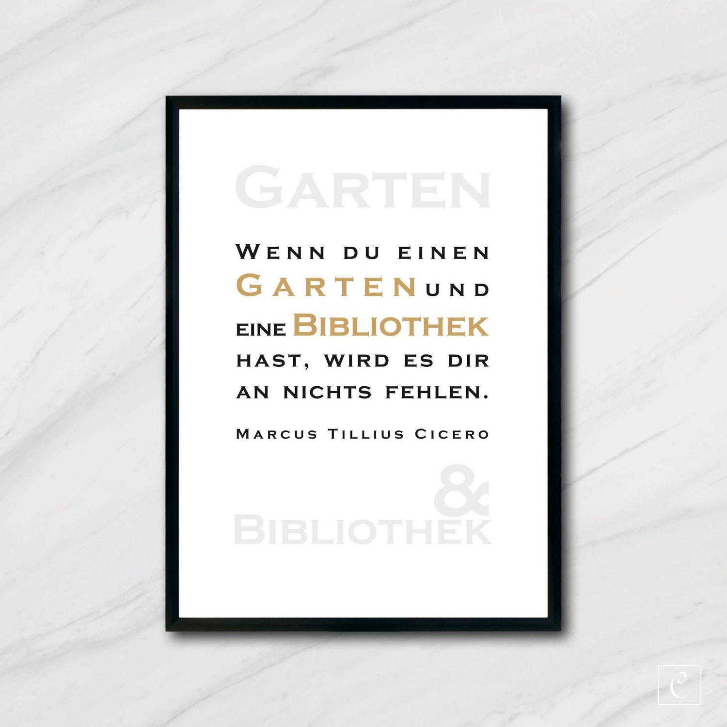 POSTER Wenn Du einen Garten und eine Bibliothek hast, wird es Dir an nichts fehlen. A5 A4