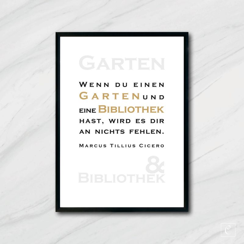 POSTER Wenn Du einen Garten und eine Bibliothek hast, wird es Dir an nichts fehlen. A5 A4