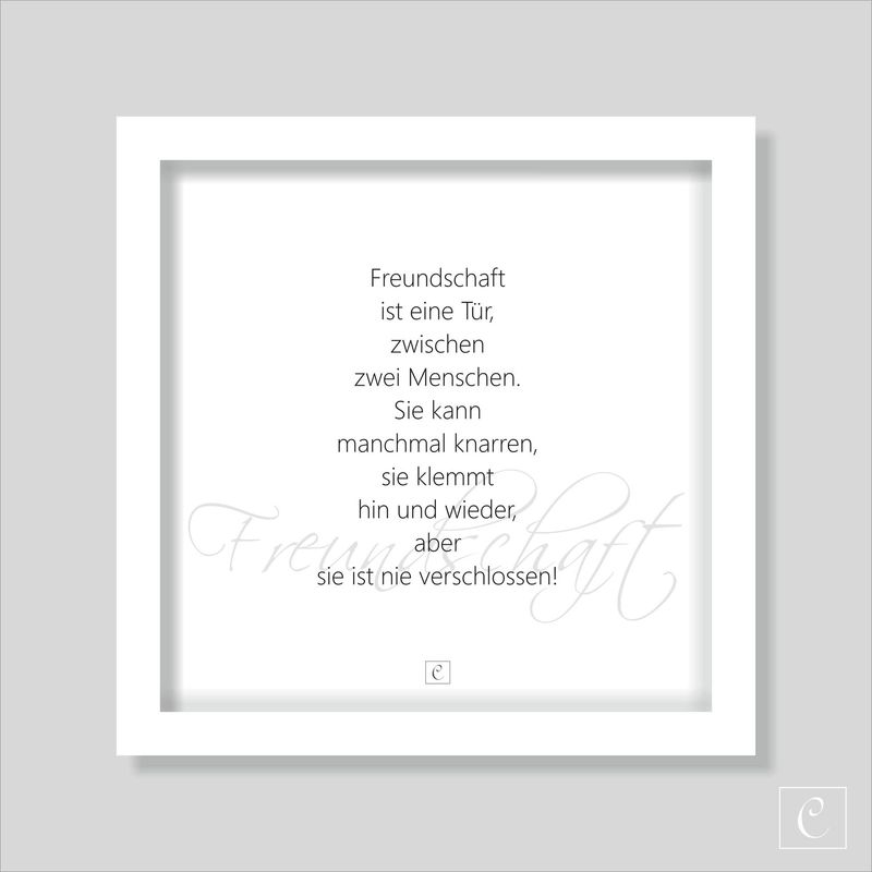 Freundschaft ist eine Tür zwischen 2 Menschen .... Freundschaft ist eine Tür zwischen 2 Menschen ...." in weißem Holzrahmen 20 x 20 Botschaft