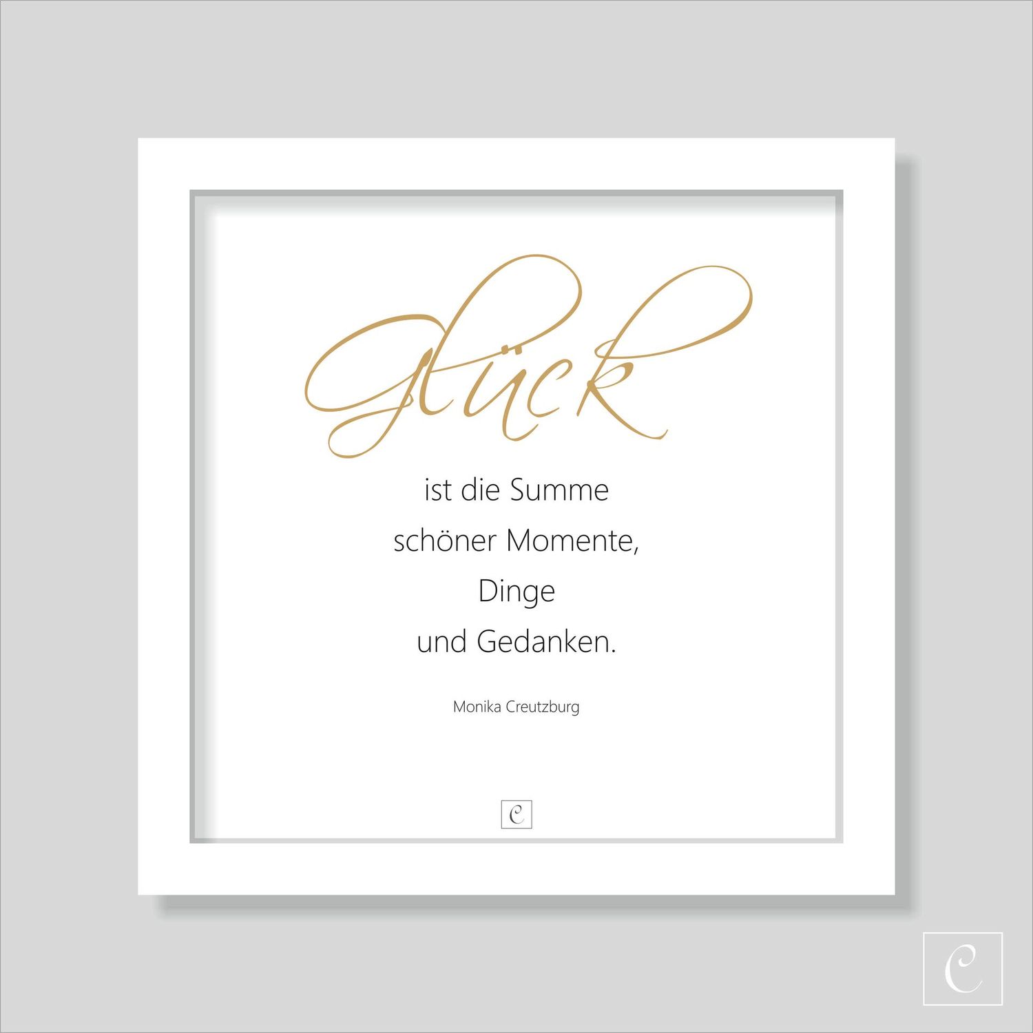 Glück ist die Summe schöner Momente, Dinge und Gedanken."  in  Holzrahmen 20 x 20 Botschaft