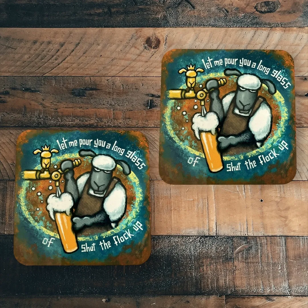 Flockers Coaster | Long Glass of Shut The Flock Up