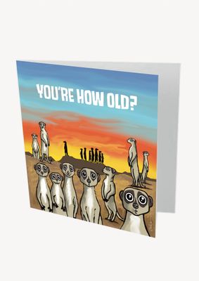 How Old Are You? Meerkat Card | Funny Age Birthday Card | Baaad Flockers®