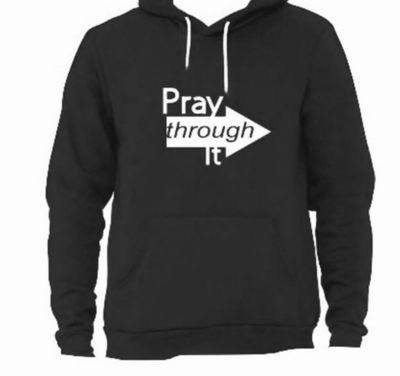 Black Pray Through It Hoodie (Unisex)