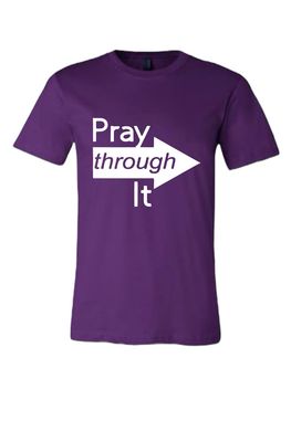 Purple Pray Through It T-Shirt(Unisex)