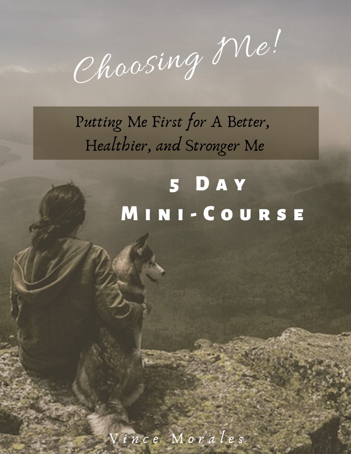 Choosing Me 5 Day Mini Course by Vince Morales