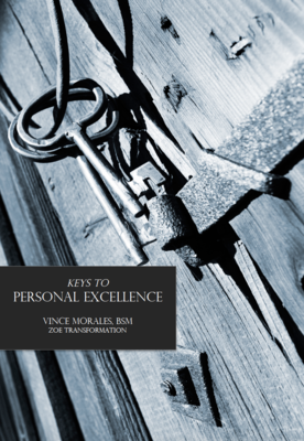 Keys to Personal Excellence by Vince Morales Keys to Personal Excellence by Vince Morales