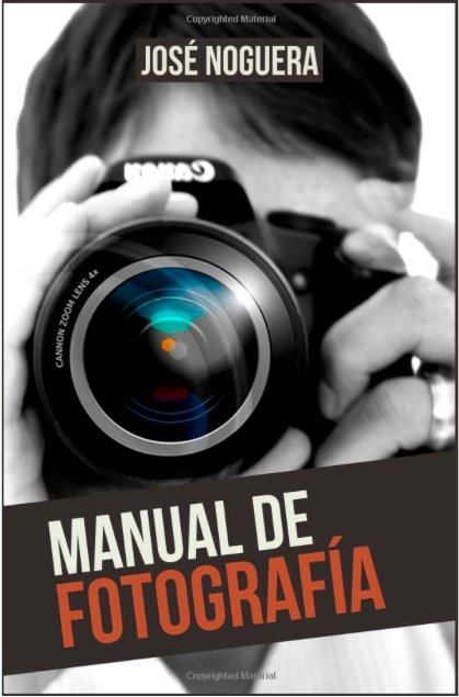 Manual de Fotografía (Spanish Edition) 2 Edición.