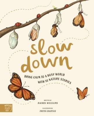 Slow Down: Bring Calm to a Busy World with 50 Nature Stories