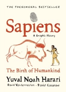 Sapiens A Graphic History: The Birth of Mankind