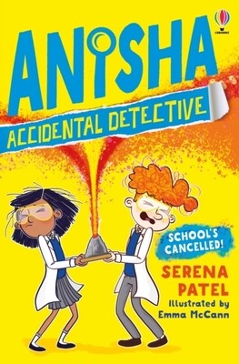 Anisha, Accidental Detective: Schools Out (Anisha, Accidental Detective Book 2)