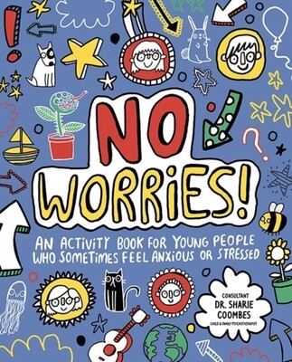 No Worries! An activity book for children who sometimes feel anxious or stressed