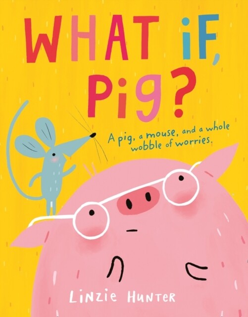 What If, Pig? What If, Pig?