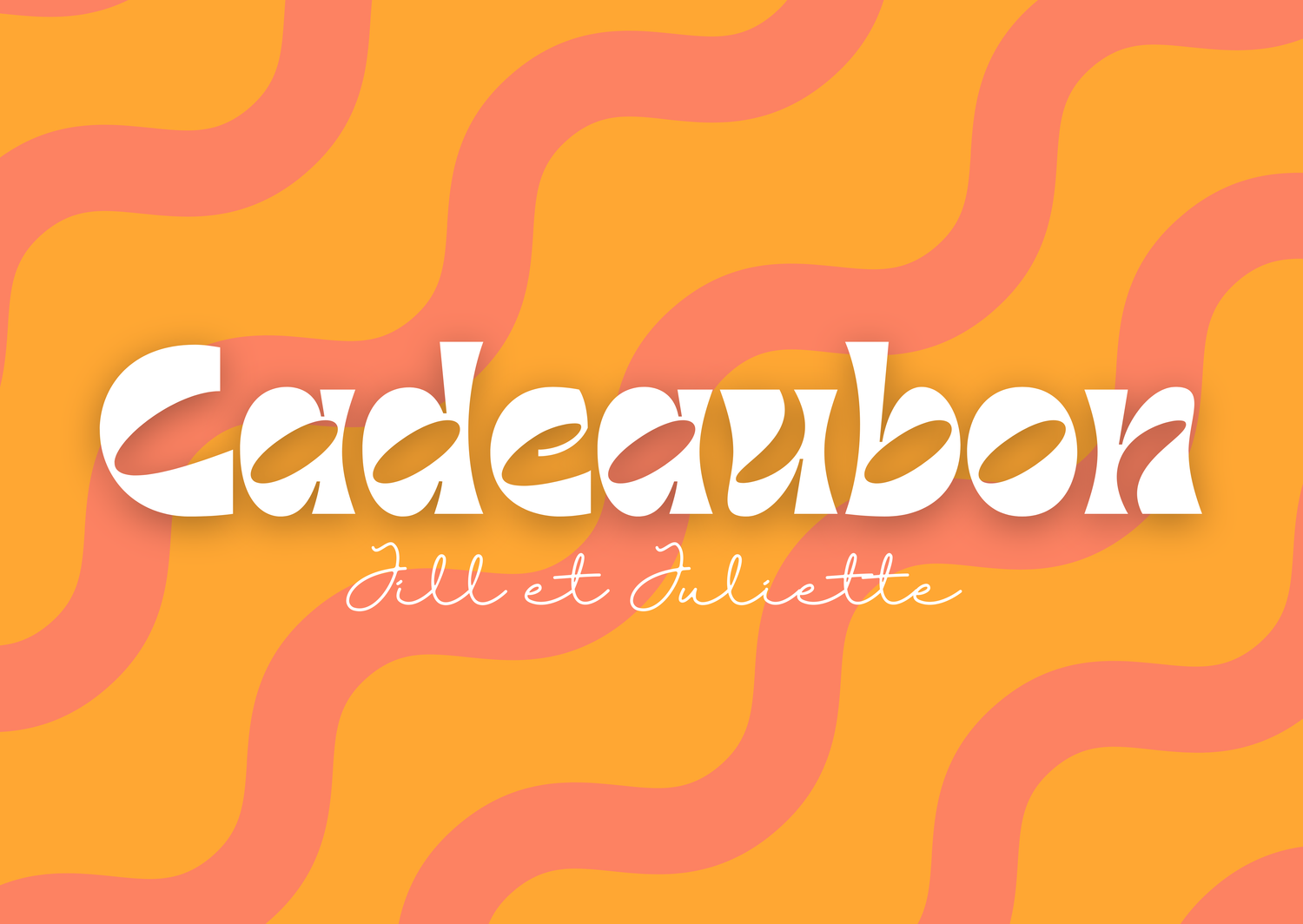 Cadeaubon Jill et Juliette