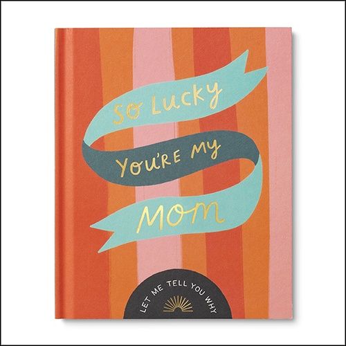 So Lucky You&#39;re My Mom Book
