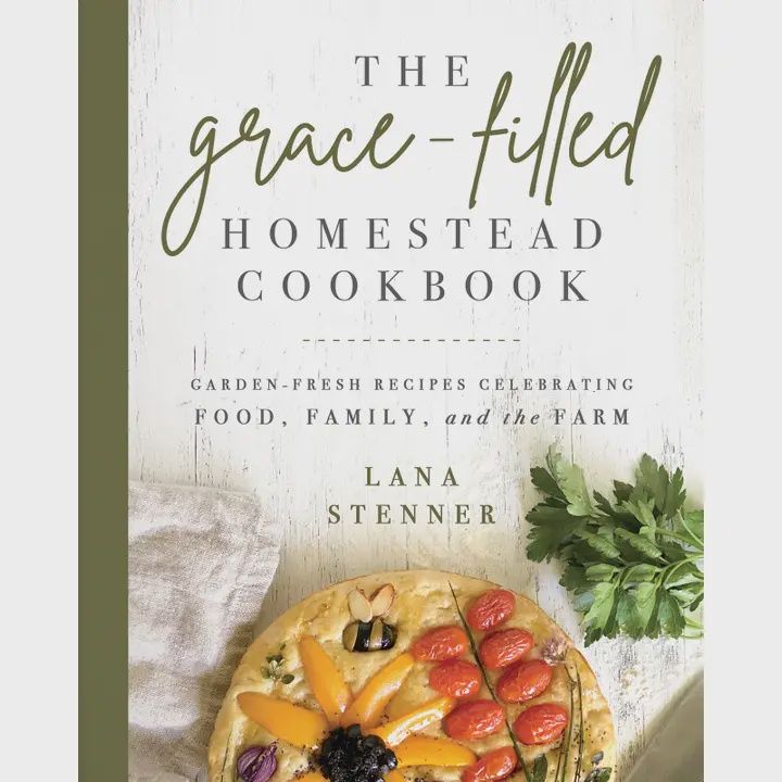 Grace Filled Homestead Cookbook
