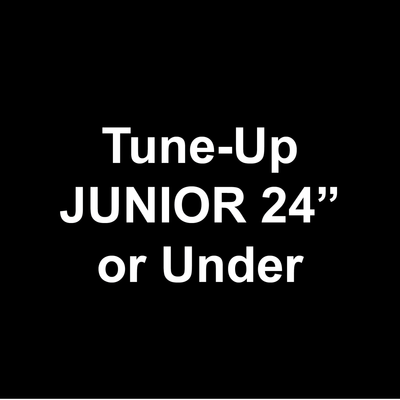 Tune-Up JUNIOR 24” or Under
