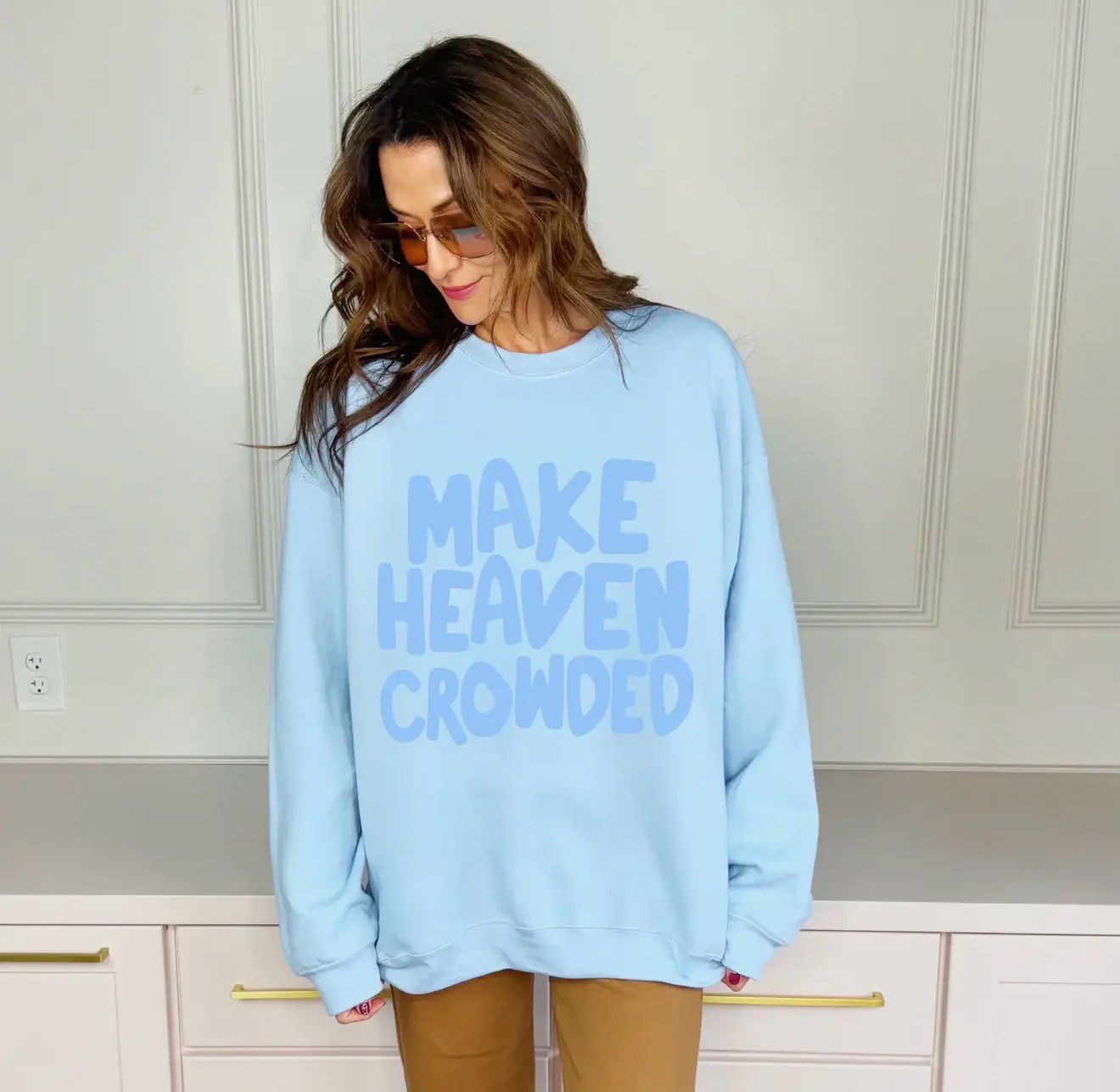 Make Heaven Crowded Sweatshirt