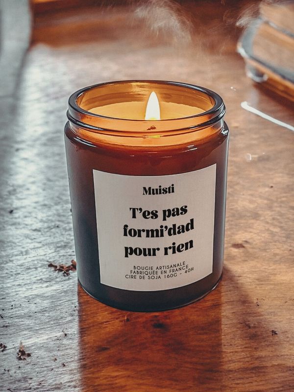 Bougie Parfumée - T'es pas formi'dad pour rien