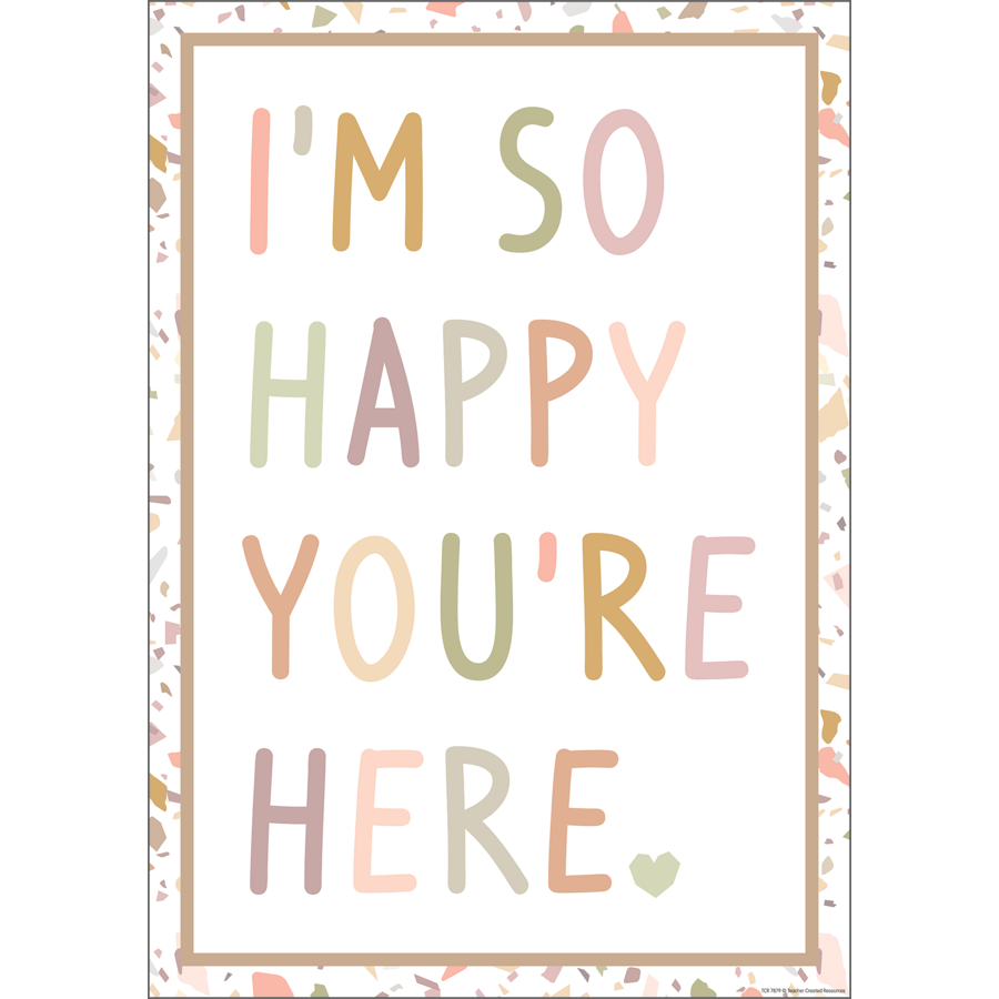 Terrazzo Tones I’m So Happy You’re Here Positive Poster