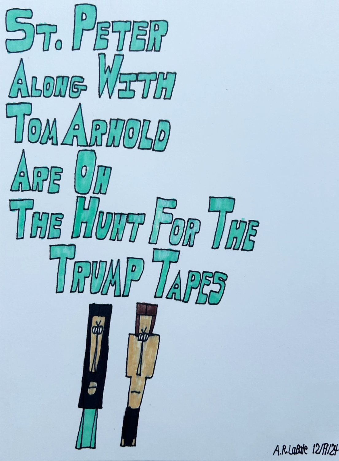 &quot;St. Peter Along with Tom Arhold are on the hunt for the Trump Tapes&quot; in teal. Two angry men with brown &amp; black hair &amp; beard.