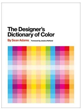 The Designer&#39;s Dictionary of Color