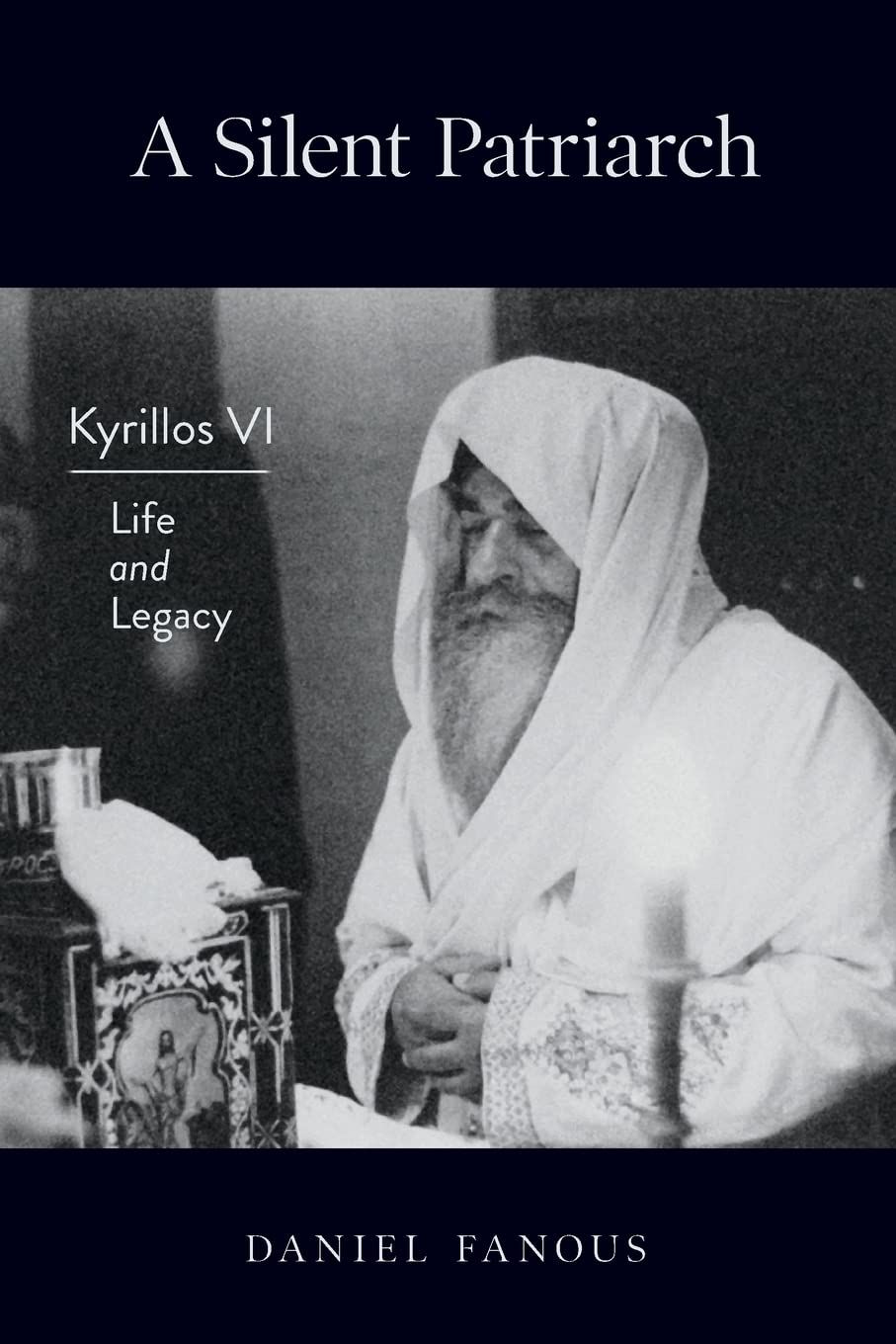 A Silent Patriarch: Kyrillos VI (1902-1971): Life and Legacy